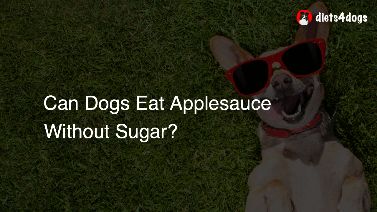 Can Dogs Eat Applesauce Without Sugar?