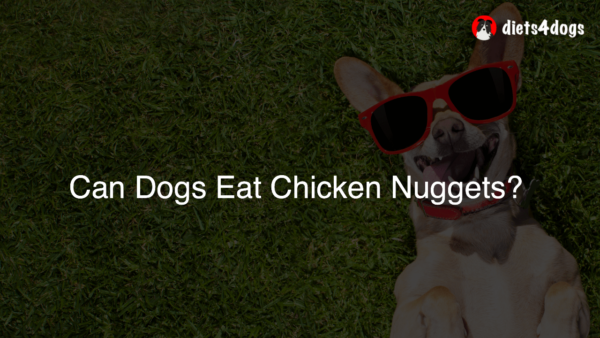 Can Dogs Eat Chicken Nuggets?