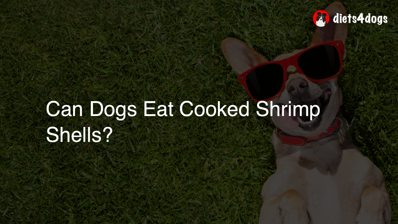 Can Dogs Eat Cooked Shrimp Shells?