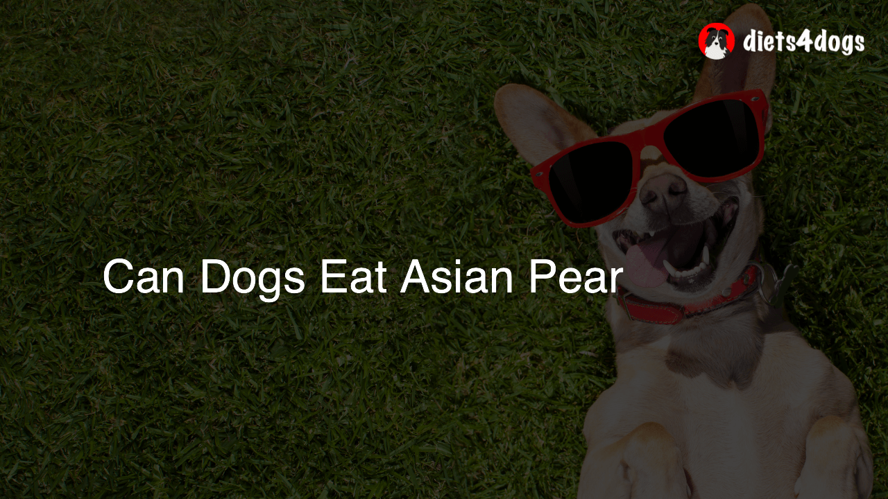 Can Dogs Eat Asian Pear