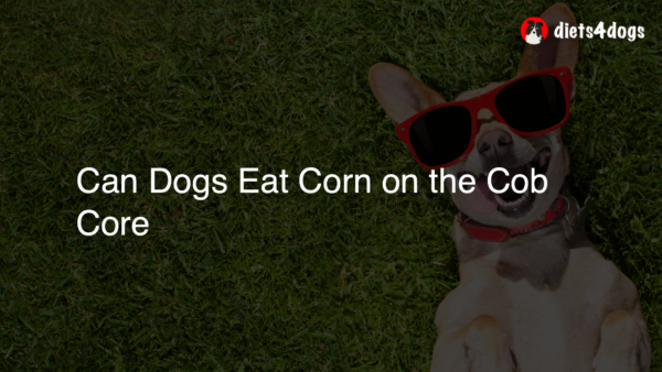 Can Dogs Eat Corn on the Cob Core