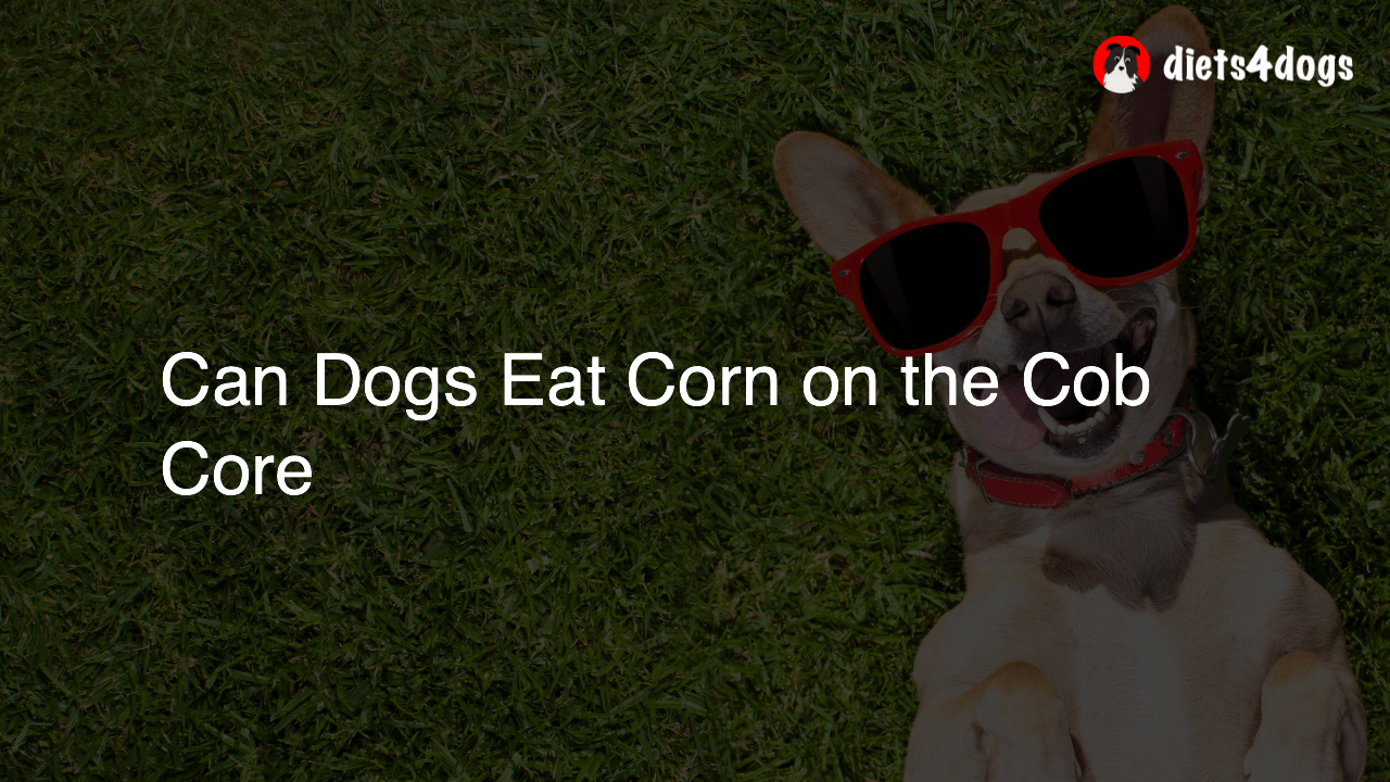Can Dogs Eat Corn on the Cob Core