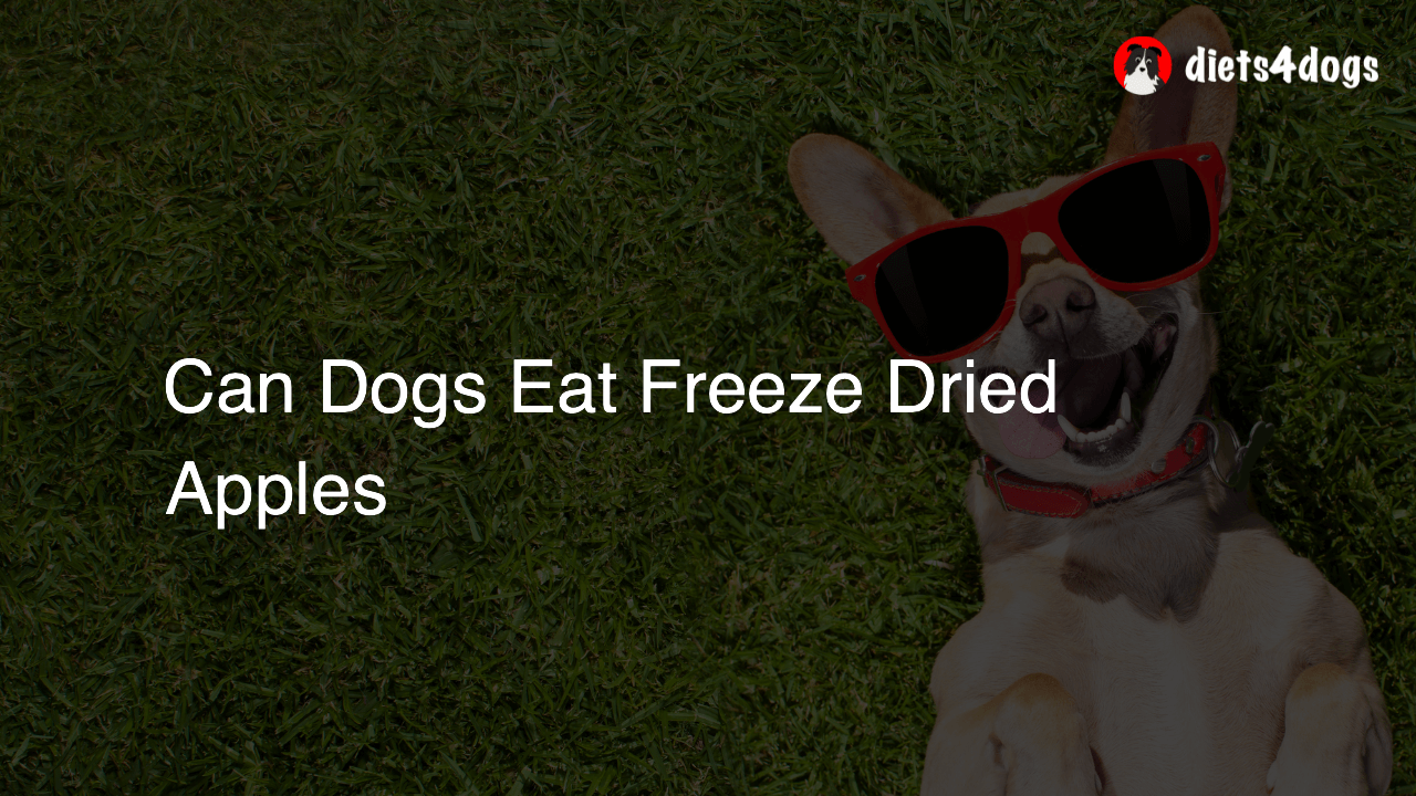 Can Dogs Eat Freeze Dried Apples