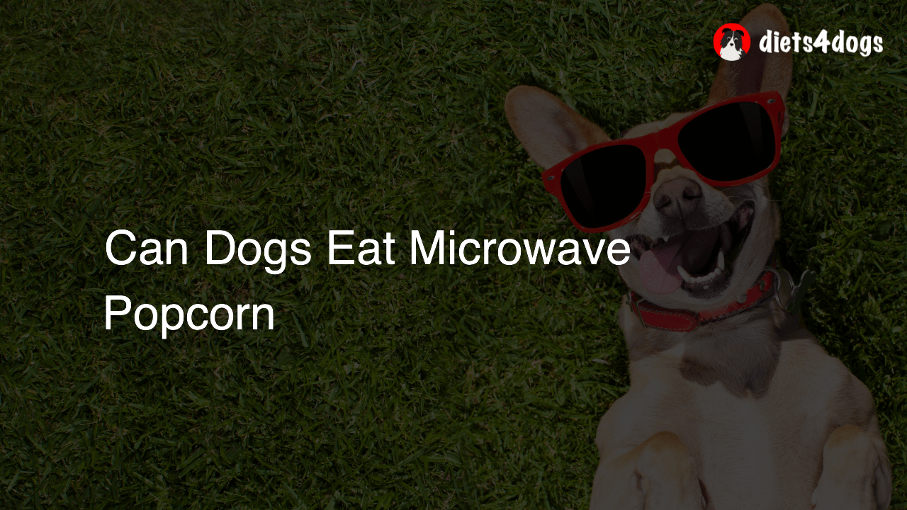 Can Dogs Eat Microwave Popcorn