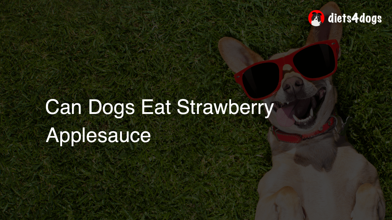 Can Dogs Eat Strawberry Applesauce