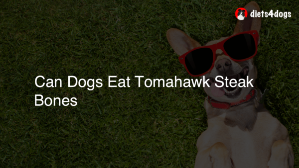 Can Dogs Eat Tomahawk Steak Bones